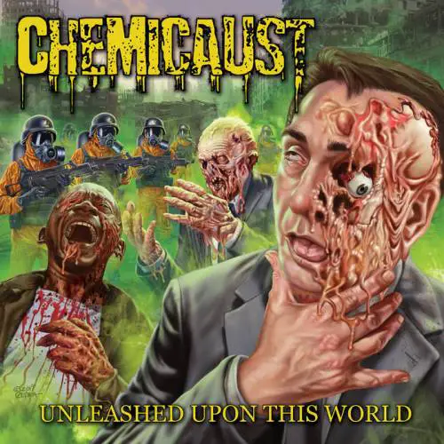 Chemicaust : Unleashed Upon This World